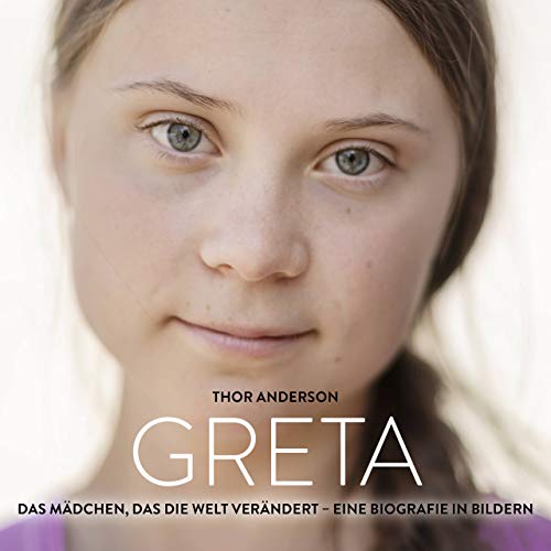 Greta: Das Mädchen, das die Welt verändert - eine Biografie in Bildern von 27amigos