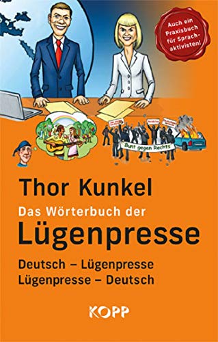 Das Wörterbuch der Lügenpresse: Deutsch – Lügenpresse, Lügenpresse – Deutsch