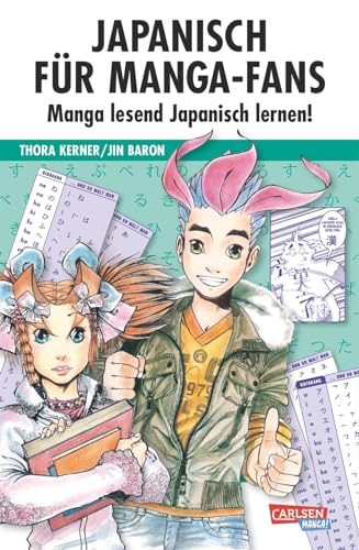 Japanisch für Manga-Fans (Sammelband): Grundlagen-Sprachkurs in Manga-Form – Schritt für Schritt Japanisch lernen inklusive Hiranga, Katanka, Basisvokabeln, Grammatik und Redewendungen von CARLSEN MANGA