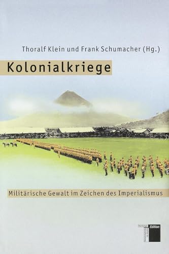 Kolonialkriege. Militärische Gewalt im Zeichen des Imperialismus