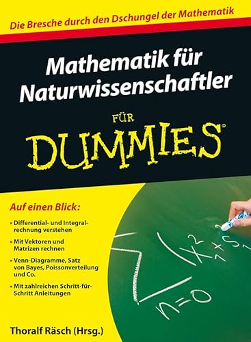 Mathematik für Naturwissenschaftler für Dummies: Die Bresche durch den Dschungel der Mathematik