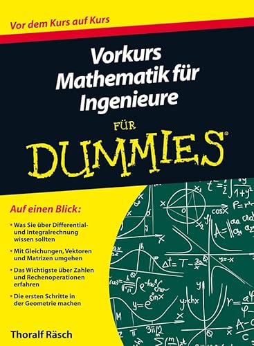 Vorkurs Mathematik für Ingenieure für Dummies: Vor dem Kurs auf Kurs Vorkurs Mathematik für Ingenieure für Dummies: Vor dem Kurs auf Kurs
