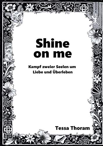 Shine on me Kampf zweier Seelen um Liebe und Überleben