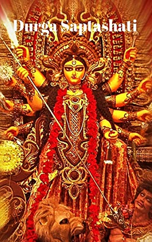 Decoded Durga Saptashati in Sanskrit and English: It gives you strength, great mental balance, bliss and success von Blurb