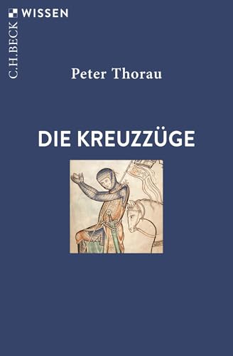 Die Kreuzzüge (C.H.BECK Wissen) von C.H.Beck