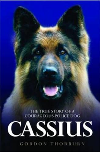 Cassius - The True Story of a Courageous Police Dog von John Blake