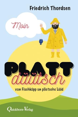 Moin - Plattdüütsch: Vun Fischköpp un plietsche Lüüd von Quickborn,