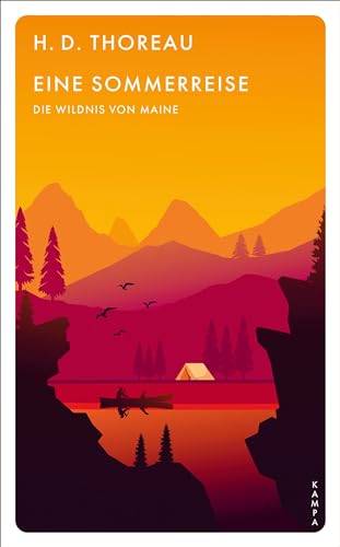 Eine Sommerreise: Die Wildnis von Maine Eine Sommerreise: Die Wildnis von Maine von Kampa Verlag