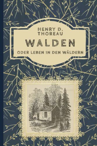 Walden oder Leben in den Wäldern von Independently published