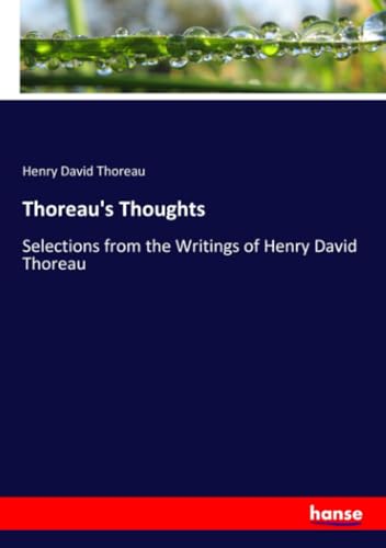 Thoreau's Thoughts: Selections from the Writings of Henry David Thoreau