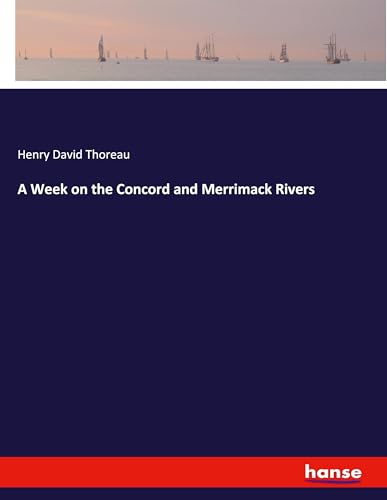 A Week on the Concord and Merrimack Rivers: DE A Week on the Concord and Merrimack Rivers: DE von hansebooks