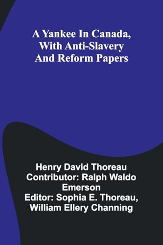 A Yankee in Canada, with Anti-slavery and reform papers von Alpha Edition