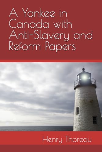 A Yankee in Canada with Anti-Slavery and Reform Papers von Independently published