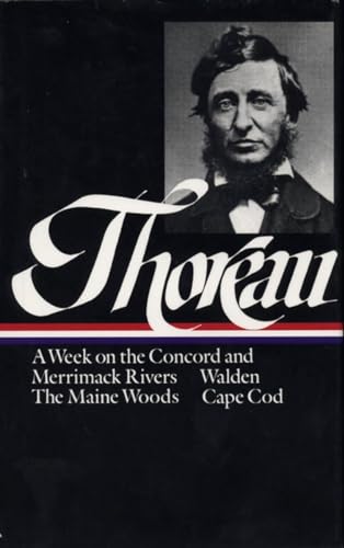 Henry David Thoreau: A Week on the Concord and Merrimack Rivers, Walden, The Maine Woods, Cape Cod (LOA #28): A Week on the Concord and Merrimack ... America Henry David Thoreau Edition, Band 1)