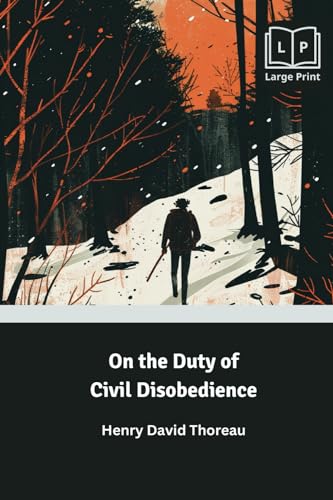 On the Duty of Civil Disobedience [Illustrated] von LoLa Publishing
