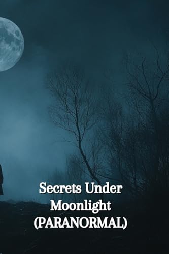 Secrets Under Moonlight (PARANORMAL) von Henry David Thoreau