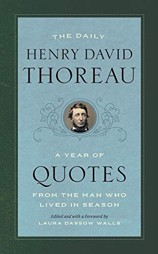 The Daily Henry David Thoreau: A Year of Quotes from the Man Who Lived in Season The Daily Henry David Thoreau: A Year of Quotes from the Man Who Lived in Season