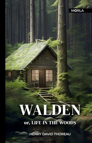 WALDEN - HENRY DAVID THOREAU: NEW Edition by Morla Editions WALDEN - HENRY DAVID THOREAU: NEW Edition by Morla Editions von Independently published