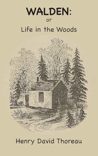 WALDEN: Or, Life in the Woods