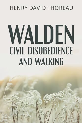 Walden, Civil Disobedience and Walking Walden, Civil Disobedience and Walking von Classy Publishing