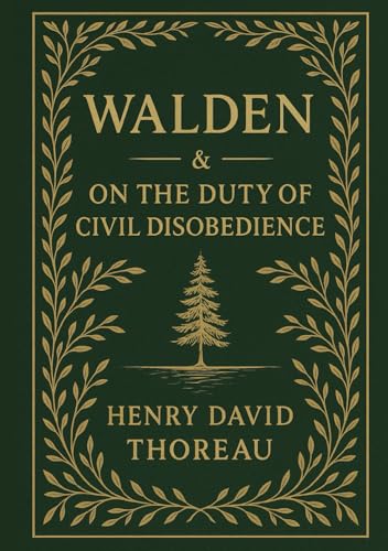 Walden, and On The Duty Of Civil Disobedience (Large Print Edition): A timeless reflection on simple living, inner freedom, natural solitude, and ... driven by conformity and material obsession von Independently published