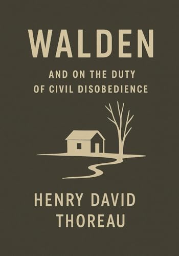 Walden, and On The Duty Of Civil Disobedience (Large Print Edition): A timeless reflection on simple living, inner freedom, natural solitude, and ... driven by conformity and material obsession von Independently published