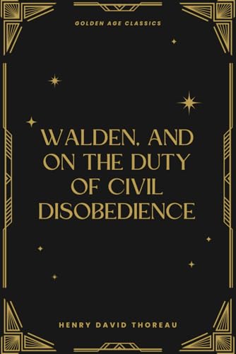 Walden, and On The Duty Of Civil Disobedience Walden, and On The Duty Of Civil Disobedience von Independently published