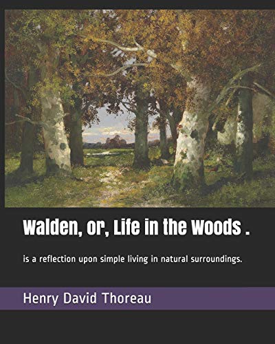 Walden, or, Life in the Woods .: is a reflection upon simple living in natural surroundings. Walden, or, Life in the Woods .: is a reflection upon simple living in natural surroundings. von Independently Published