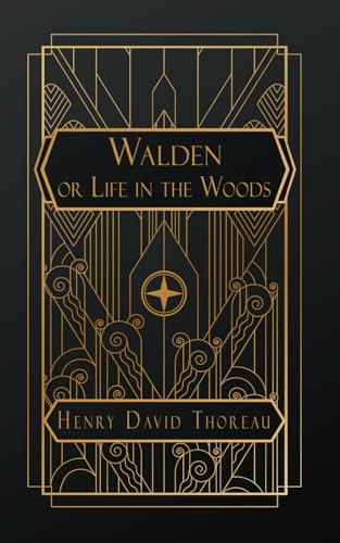 Walden; or, Life in the Woods: And, On the Duty of Civil Disobedience von Independently published
