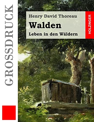 Walden (Großdruck): Leben in den Wäldern von CREATESPACE