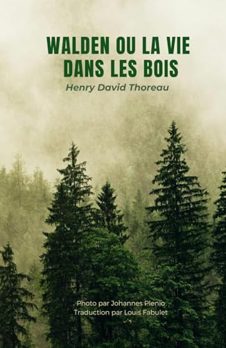 Walden ou La Vie Dans Les Bois: (Traduction Française par Louis Fabulet)