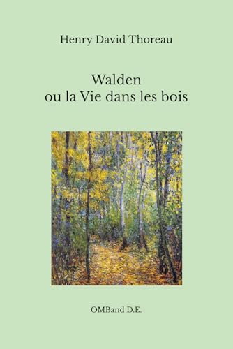 Walden ou la Vie dans les bois: (Édition intégrale) von Independently published