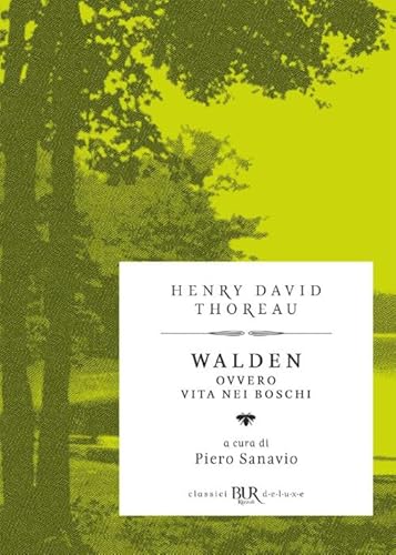 Walden ovvero Vita nei boschi (BUR Classici BUR Deluxe) Walden ovvero Vita nei boschi (BUR Classici BUR Deluxe)