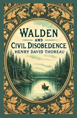 Walden & Civil Disobedience: Reflections on Nature, Self-Reliance, and the Fight for Justice Walden & Civil Disobedience: Reflections on Nature, Self-Reliance, and the Fight for Justice von Independently published