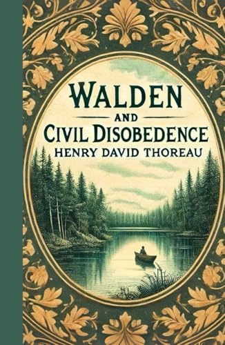 Walden & Civil Disobedience: Reflections on Nature, Self-Reliance, and the Fight for Justice Walden & Civil Disobedience: Reflections on Nature, Self-Reliance, and the Fight for Justice von Independently published