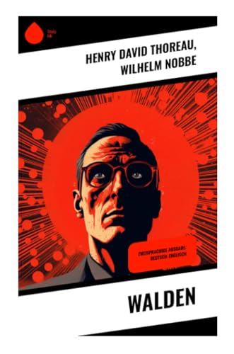 Walden: Zweisprachige Ausgabe: Deutsch-Englisch Walden: Zweisprachige Ausgabe: Deutsch-Englisch