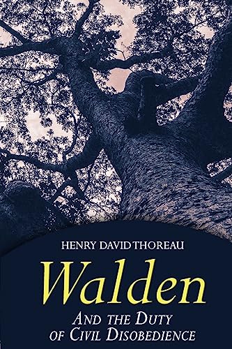 Walden: and The Duty Of Civil Disobedience