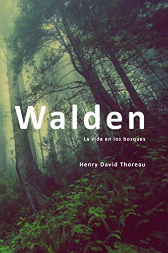 Walden: o la vida en los bosques Walden: o la vida en los bosques