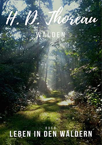 Walden: oder Leben in den Wäldern. Klassiker der Weltliteratur
