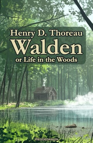 Walden: or Life in the Woods Walden: or Life in the Woods von Independently published