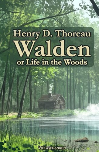Walden: or Life in the Woods Walden: or Life in the Woods von Independently published