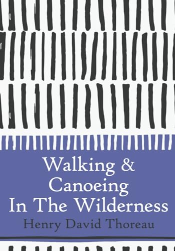 Walking & Canoeing In The Wilderness (Large Print)