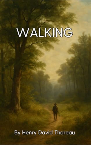 Walking: Discover the Wild Truth of Existence Walking: Discover the Wild Truth of Existence von Independently published