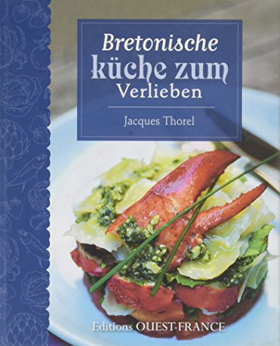 Bretonische küche zum verlieben : Thème : Cuisine régionale