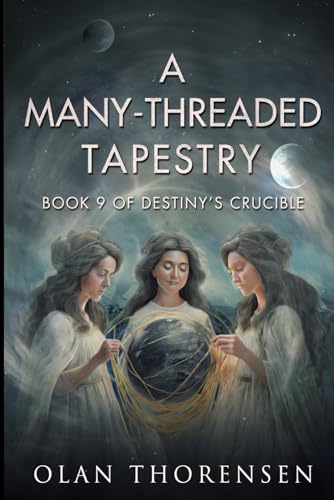 A Many-Threaded Tapestry (Destiny's Crucible, Band 9)