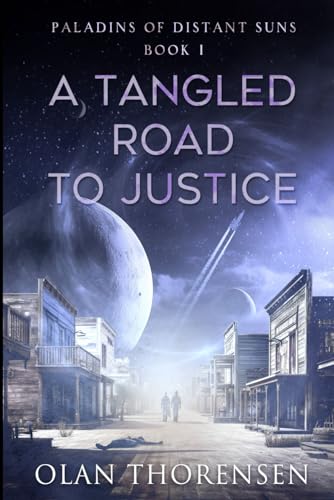 A Tangled Road to Justice (Paladins of Distant Suns, Band 1)