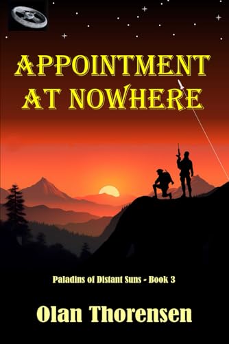 Appointment at Nowhere (Paladins of Distant Suns, Band 3)