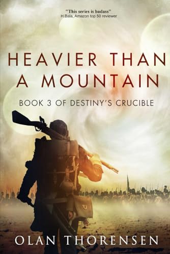 Heavier Than a Mountain (Destiny's Crucible, Band 3)