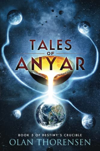 Tales of Anyar (Destiny's Crucible, Band 5) von CreateSpace Independent Publishing Platform