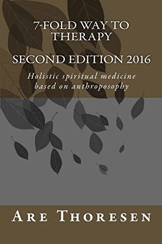7-fold way to Therapy: Holistic spiritual medicine based on anthroposophy von Createspace Independent Publishing Platform
